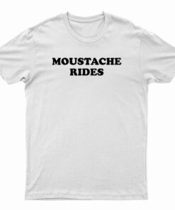 Moustache Rides T-Shirt
