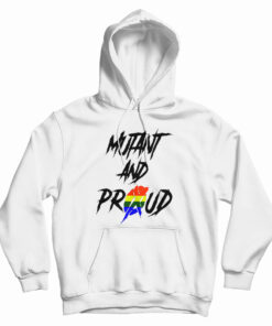 Mutant And Proud Hoodie