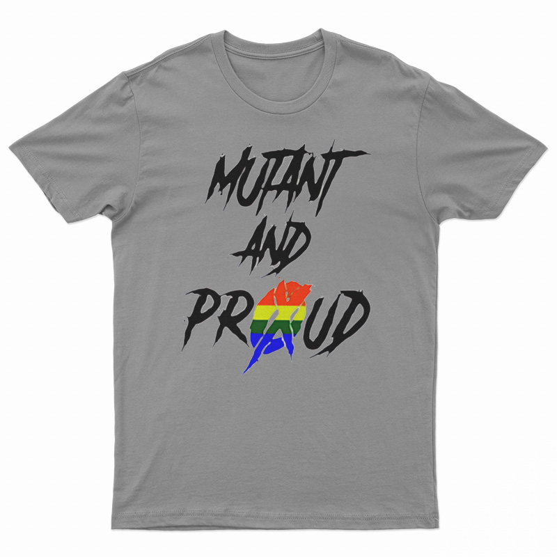 Mutant And Proud T-Shirt