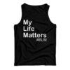 My Life Matter Tank Top