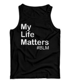 My Life Matter Tank Top