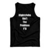 Nightclubs Ain't The Problem Y'll Tank Top