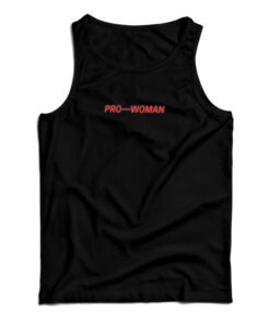 Pro Woman-Women Do Not Have To Tank Top