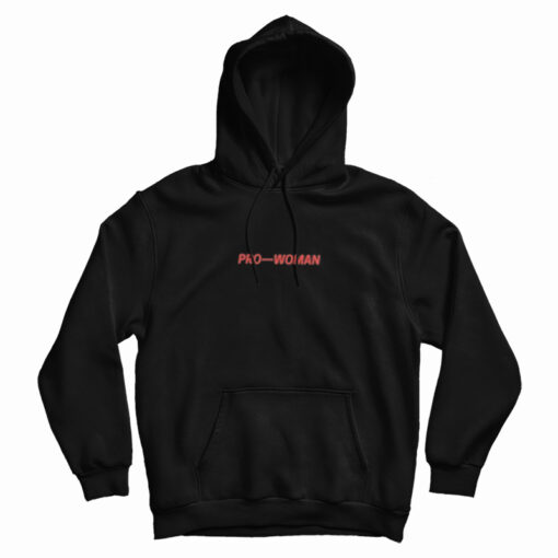 Pro Woman-Women Do Not Have To Hoodie