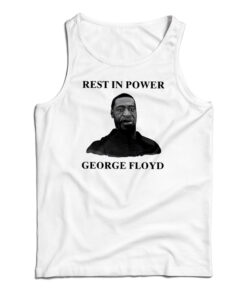 Rest In Power George Floyd Tank Top
