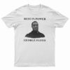 Rest In Power George Floyd T-Shirt
