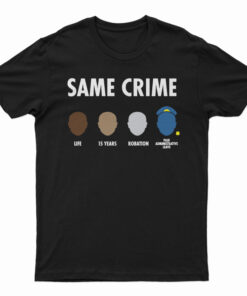 Same Crime T-Shirt