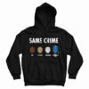 Same Crime Hoodie