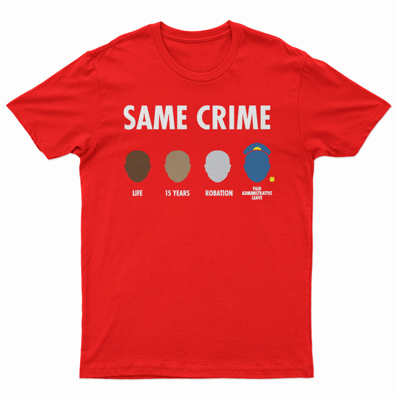 Same Crime T-Shirt