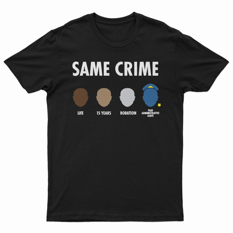 Same Crime T-Shirt