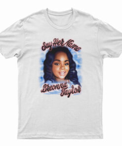 Say Her Name Breonna Taylor T-Shirt