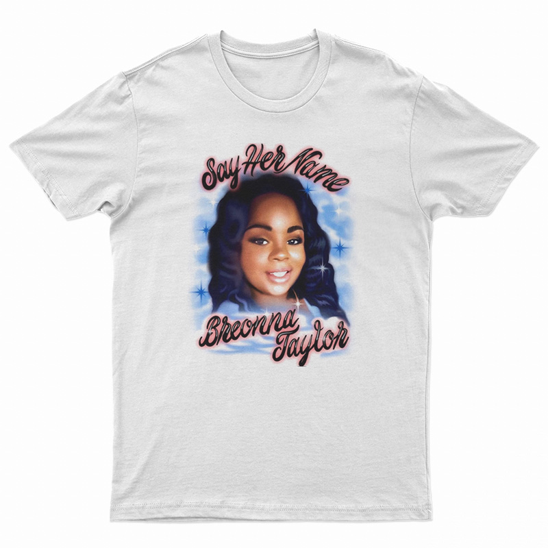 Say Her Name Breonna Taylor T-Shirt