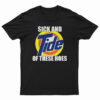 Sick And Tide Of These Hoes T-Shirt