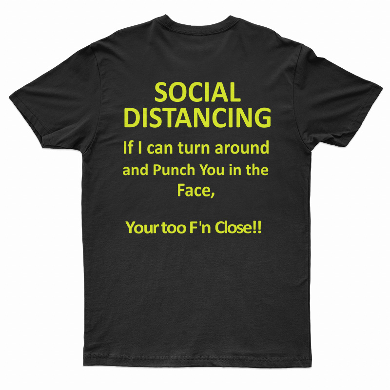 Social Distancing If I Can Turn Around And Punch You In The Face T-Shirt