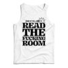 Some Of Ya'll Need To Read The Fucking Room Tank Top
