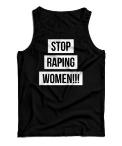 Stop Raping Women Tank Top
