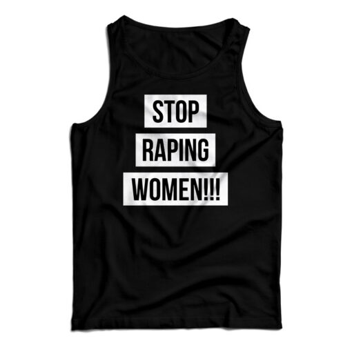 Stop Raping Women Tank Top