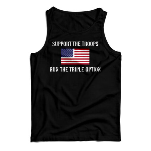 Support The Troops Run The Triple Option Tank Top
