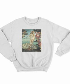 The Birth of Venus Nascita di Venere Sweatshirt