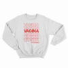Vagina Not A Dirty Word Sweatshirt