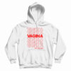 Vagina Not A Dirty Word Hoodie