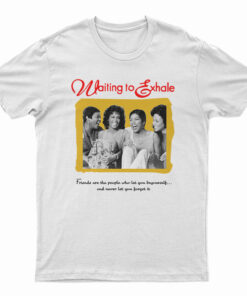 Waiting To Exhale T-Shirt