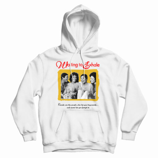 Waiting To Exhale Hoodie
