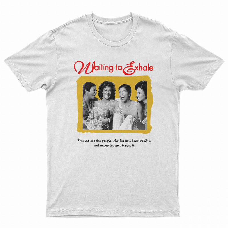 Waiting To Exhale T-Shirt