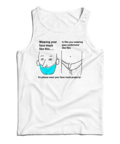 Wearing Your Face Mask Like Tank Top