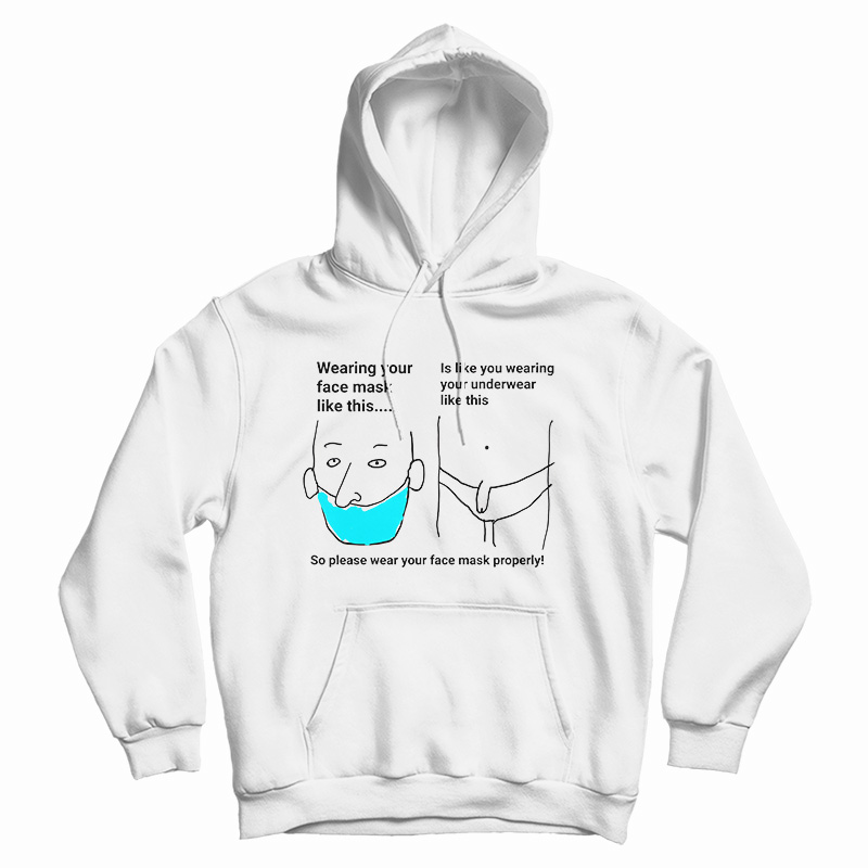 Wearing Your Face Mask Like Hoodie