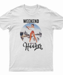 Weekend Hooker Fishing T-Shirt