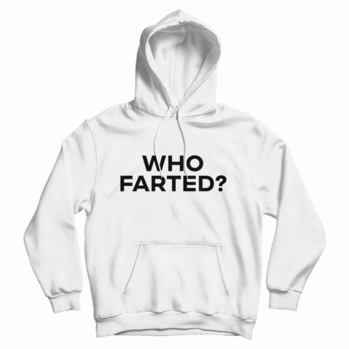 Who Farted? Hoodie
