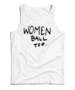 Women Ball Too Tank Top