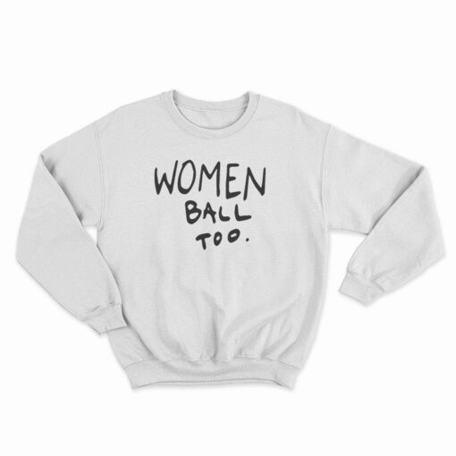 Women Ball Too Sweatshirt