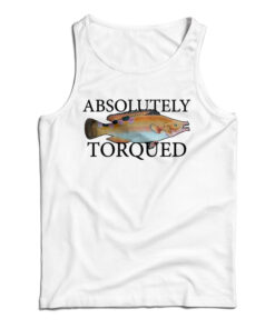 Absolutely Torqued Tank Top