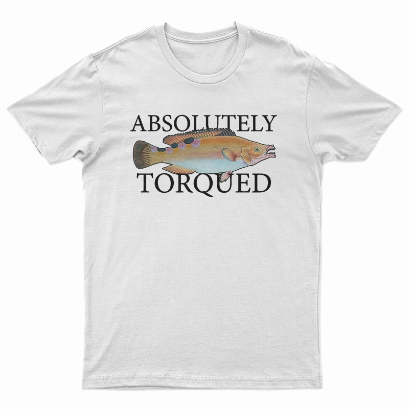 Absolutely Torqued T-Shirt