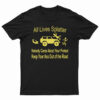 All Lives Splatter Nobody Cares About Your Protest Keep Your Ass Out Of The Road T-Shirt