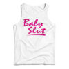 Baby Slut Tank Top