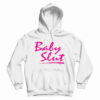 Baby Slut Hoodie
