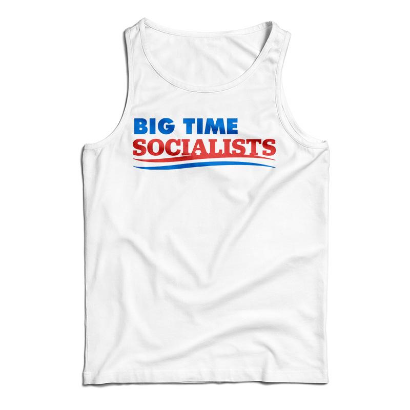 Big Time Socialists Tank Top