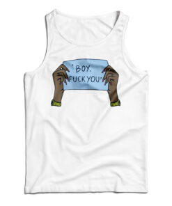 Boy Fuck You Tank Top