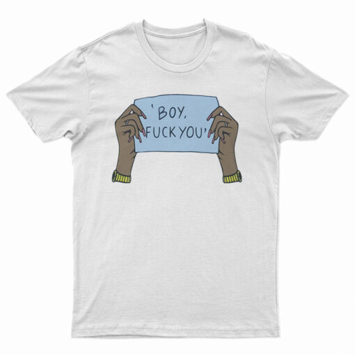 Boy Fuck You T-Shirt