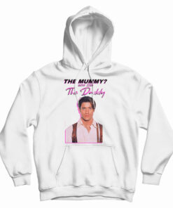 Brendan Fraser The Mummy More Like the Daddy Hoodie