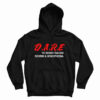 D.A.R.E. To Resist Racism Sexism & Homophobia Hoodie