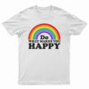 Do What Makes You Happy Rainbow T-Shirt