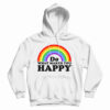 Do What Makes You Happy Rainbow Hoodie