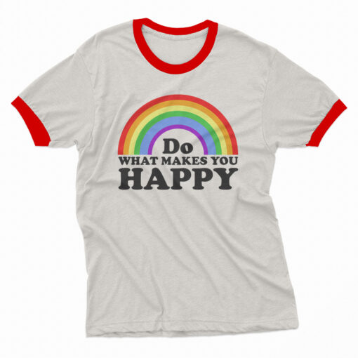 Do What Makes You Happy Rainbow Ringer T-Shirt