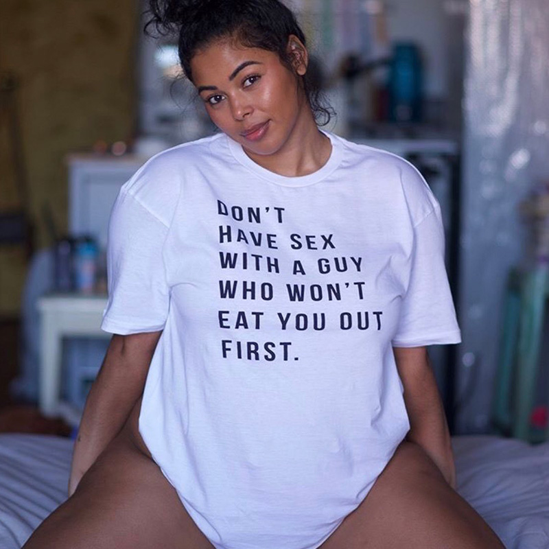 Don't Have Sex With A Guy Who Won't Eat You Out First T-Shirt