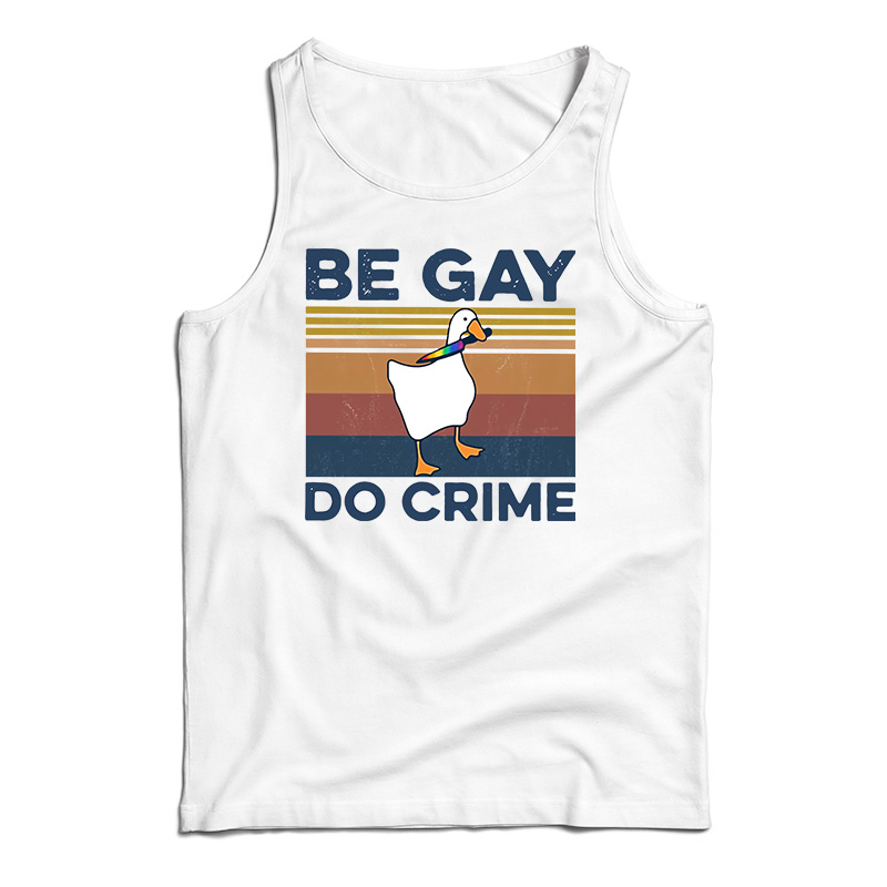 Duck Be Gay Do Crime Vintage Tank Top