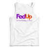 FedUp We Need Freedom And Unity Tank Top